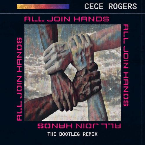 CeCe Rogers - ALL JOIN HANDS (The Bootleg Version) [197508091873]